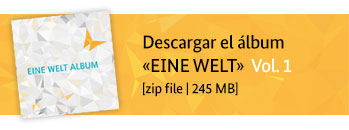 Descargar el álbum «EINE WELT» Vol. 1 [zip file | 245 MB]