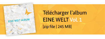 Télécharger l’album  EINE WELT Vol. 1 [zip file | 245 MB]